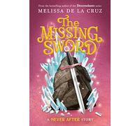 Never After: The Missing Sword: 4 (The Chronicles of Never After)