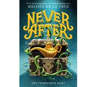 Never After: The Thirteenth Fairy: 1 (Chronicles of Never After)