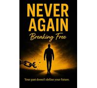 Never Again: Breaking Free