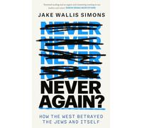 Never Again: How the West Betrayed the Jews and Itself