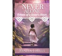 Never Alone: Echoes of a Sister's Heart (Making New Choices Series)