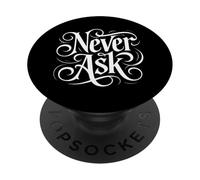 Never Ask - Declaración de tipografía Blanca ornamentada PopSockets PopGrip Adhesivo