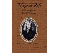 Never at Rest Paperback: A Biography of Isaac Newton (Cambridge Paperback Library)