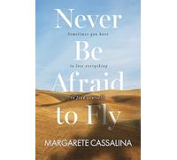 Never Be Afraid to Fly