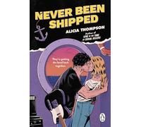 Never Been Shipped: the perfect exes-to-loves romcom from the TikTok sensation!