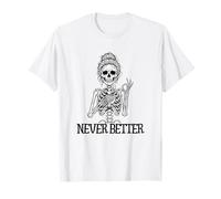 Never Better Funny Skeleton Messy Bun Drinking Coffee Camiseta