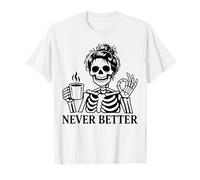 Never Better Skeleton, para Mujeres | Coffee & Messy Bun Camiseta