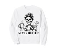 Never Better Skeleton, para Mujeres | Coffee & Messy Bun Sudadera