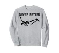 Never Better Skeleton Women Halloween Never Better Skull Men Sudadera