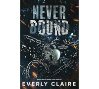 Never Bound: A Dark Dystopian Forbidden Romance (The Unchained)