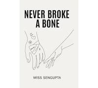 Never Broke A Bone: A Memoir of Scars You Can’t See