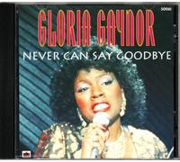 Gloria Gaynor – Never Can Say Goodbye – CD