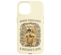 Never Challenge a Mother's Love - Leona con amor materno Carcasa para iPhone 15