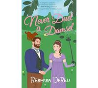 Never Duel a Damsel: ONE (The School for Scandalous Women)