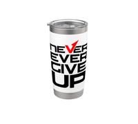 Never Ever Give Up Inspirational Motivational Quotes Sayings Vaso térmico de acero inoxidable de doble pared