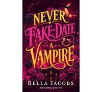 Never Fake Date a Vampire: A Steamy Enemies-to-Lovers Vampire Romance: 1 (Witches of Nightfall)
