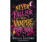 Never Fall for Your Vampire Best Friend: A Spice Marriage of Convenience Vampire Romance (Witches of Nightfall)