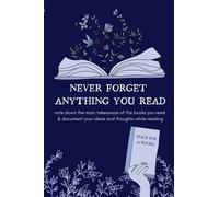 Never Forget Anything You Read: Note Down All Key Messages & Important Takeaways | Document your thoughts & ideas while reading | Perfect Gift Idea for Avid Readers & Bookworms