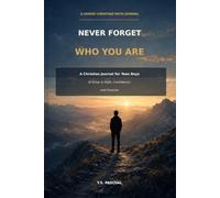 Never Forget Who You Are: A Christian Journal for Teen Boys to Grow in Faith, Confidence, and Purpose