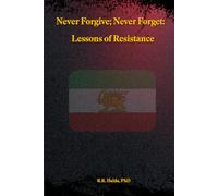 Never Forgive; Never Forget:: Lessons of Resistance: 1