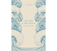Never Forsaken: The Story of Exodus: A Love God Greatly Bible Study: 1
