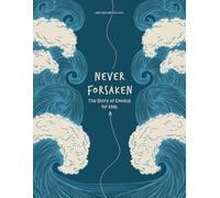 Never Forsaken: The Story of Exodus: A Love God Greatly Kids Bible Study