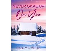 Never Gave Up on You Book 3: Romance Suspense Holiday Novella (A Thompson Family Christmas Reunion)