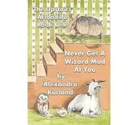 Never Get A Wizard Mad At You: 1 (The Upstairs Armadillo)
