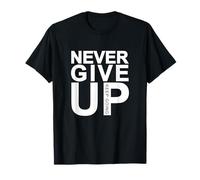Never Give Up. Nunca te rindas Camiseta