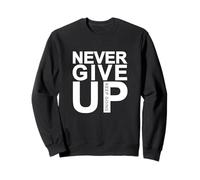 Never Give Up. Nunca te Rindas Sudadera
