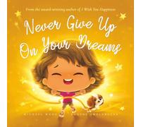 Never Give Up On Your Dreams (The Unconditional Love Series)