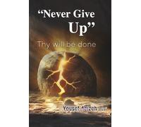 Never Give Up: Thy will be done