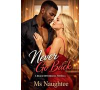 Never Go Back: A Black/Interracial Novella: 5 (Blacked)