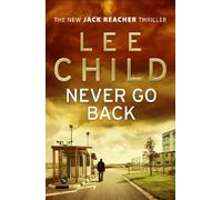 Never Go Back: (Jack Reacher 18)