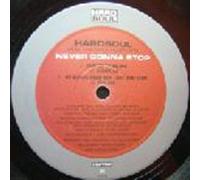Never Gonna Stop - Hardsoul Featuring Soul Hustlers, The* 12"