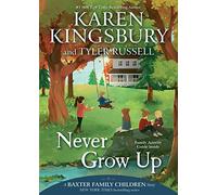 Never Grow Up (Baxter Family Children, 3)
