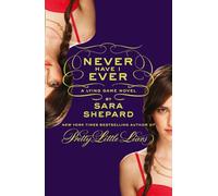 NEVER HAVE I EVER: A Lying Game Novel
