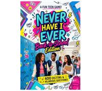 Never Have I Ever: Back-to-School Edition for Teens: 400 Fun Party Games and Icebreaker Questions for Teens Ages 13+ - The Perfect Gift for Group Game Nights