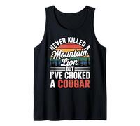 Never Killed A Mountain Lion Choked A Cougar Humor Camiseta sin Mangas