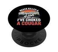 Never Killed A Mountain Lion Choked A Cougar Humor PopSockets PopGrip Adhesivo