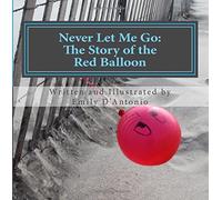 Never Let Me Go: The Story of the Red Balloon