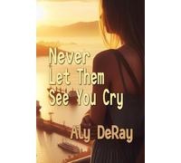 Never Let Them See You Cry