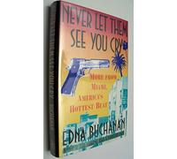 Never Let Them See You Cry: More from Miami, America's Hottest Beat by Edna Buchanan (1-Mar-1992) Hardcover
