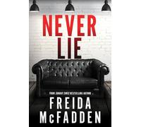 Never Lie: From the Sunday Times Bestselling Author of The Housemaid