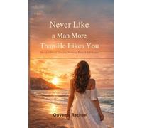 Never Like a Man More Than He Likes You: A Woman’s Guide to Emotional Balance, Power & Self-Respect
