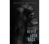 Never Look Back: A Gripping Psychological Thriller of Obsession and Survival (Mystery, Thriller, Fantasy, Sci-Fi, YA, Grown & Sexy)
