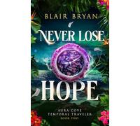 Never Lose Hope: Aura Cove Temporal Traveler