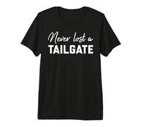 Never Lost a Tailgate Sign,I Never Lose a Tailgate Football Camiseta Premium