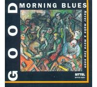 Never Make a Move Too Soon by Good Morning Blues (2002-11-03)
