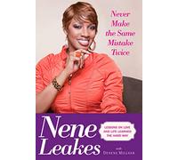 Never Make the Same Mistake Twice: Lessons on Love and Life Learned the Hard Way